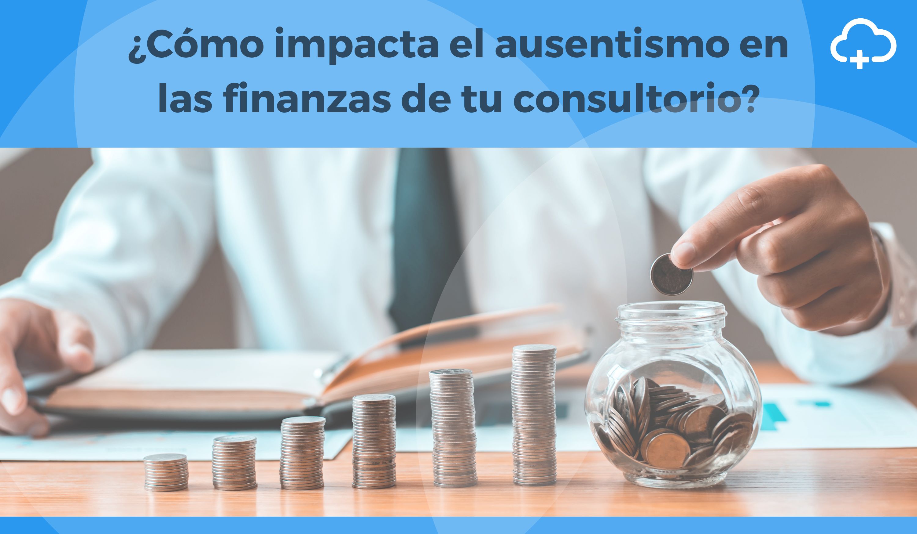 Cómo impacta el ausentismo en las finanzas de tu consultorio